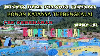 PERJALANAN KE WISATA BUMI PELANGI CIREMAI❗KONON KATANYA SUDAH TERBENGKALAI🤔 #0077