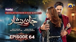 Jaan Nisar Episode 64 | Jaan Nisar drama Episode 64 |Full Review