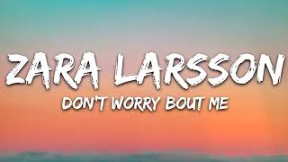 Zara Larsson - Dont worry bout me ( lyrics  )