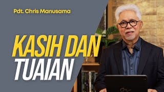 Kasih & Tuaian - Pdt. Chris Manusama