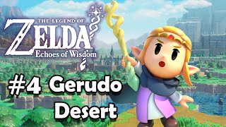 The Legend of Zelda: Echoes of Wisdom - Full Game Walkthrough Part 4 - Gerudo Desert Pt.1!