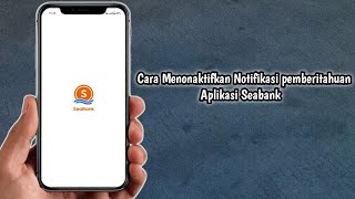 Cara Menonaktifkan Notifikasi Pemberitahuan Aplikasi Seabank