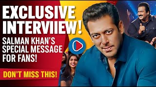 Salman Khan Exclusive Interview _ Salman Khan's Special Message For Fans Followers _  2024