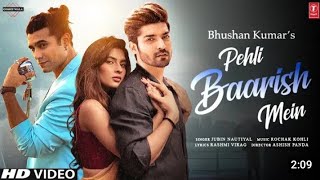 Pehli Baarish Mein (Official Song) | Jubin Nautiyal | Rockhak Kohali |Gurpreet Saini | New Song 2023