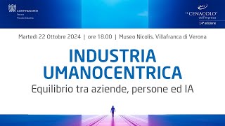 Il Cenacolo dell'Impresa 2024: INDUSTRIA UMANOCENTRICA - Equilibrio tra aziende, persone ed IA