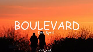 Boulevard | Dan Byrd | Lyrics (Loop Video)