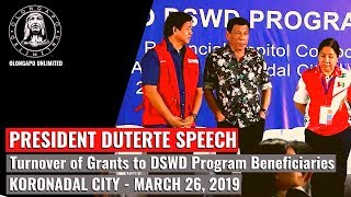 Pres. Duterte Speech - Turnover of Grants to DSWD Program Beneficiaries (March 26,2019)