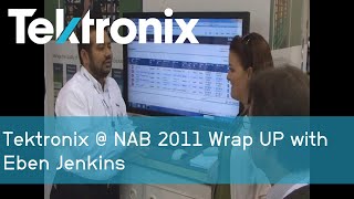 Tektronix @ NAB 2011 I Wrap Up I Eben Jenkins