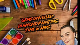 Gems Unveiled Diamond Painting Time Warps