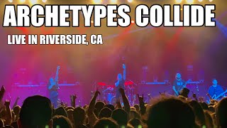 ARCHETYPES COLLIDE - LIVE IN RIVERSIDE, CA - 6/11/23 (FULL SET!)