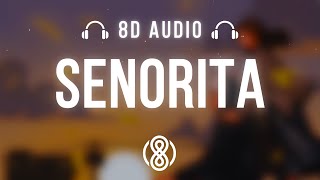 Camila Cabello & Shawn Mendes • Senorita 🎧8D Audio🎧 | (Lyrics)