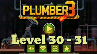 Plumber 3 Level 30 - 31