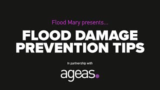 Flood Mary presents: Flood Damage Prevention Tips