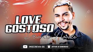 Deivinho Novaes Repertório atualizado 2022 - CD completo pra Paredão - Música nova Love gostoso