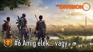 The Division 2 Hardcore  #6 Amíg élek... vagy II.