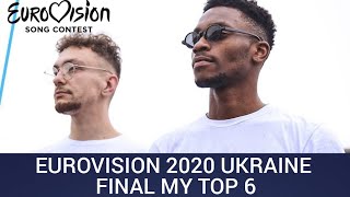 Eurovision 2020 | Ukraine | Final | My Top 6