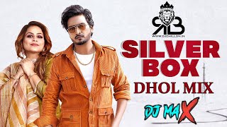 Silver Box Dhol Mix Jigar X Gurlez Akhtar Ft.Dj Max