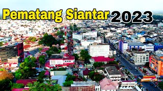 Pesona Kota Pematang Siantar 2023 | Terbesar ke3 di Sumatera Utara