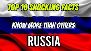 Exploring Russia: Beyond the Headlines - 10 Shocking Facts