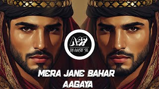 Mera Jane Bahar Aagaya ( Bass Mix ) | DJ Aasif SK