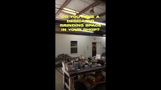 How important is a dedicated grinding space in the shop?