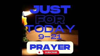 Just for Today - PRAYER - September 21 - #justfortoday #jftguy #jftguy0921