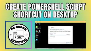 How to Create PowerShell Script Shortcut on Desktop