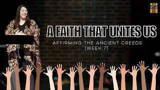 A Faith That Unites Us (week 7)- Pastor Beth Graham May 26, 2024