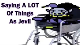 Saying A LOT of Things as Jevil