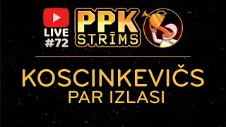 PPK LIVE #72 Koscinkevičs par izlasi