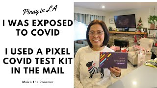 I Was Exposed To COVID | I Used A Pixel Home Test Kit In The Mail | Pinay in LA