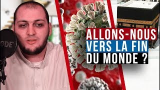 CONFINEMENT, MOSQUÉES ET MÉDINE FERMÉES : ALLONS-NOUS VRAIMENT VERS LA FIN DU MONDE ?