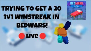 TRYING TO GET A 20 1v1 WINSTREAK IN ROBLOX BEDWARS 🔴LIVE🔴