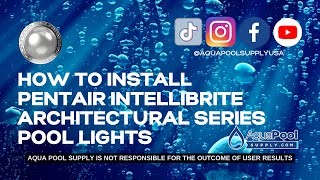 How To Install Pentair Intellibrite Architectural Series Pool Lights