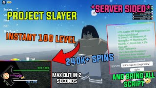 *PASTEBIN 2022* ROBLOX PROJECT SLAYER INSTANT LEVEL 100 AND 240K+ SPINS SCRIPT/HACK [ SERVERSIDED! ]