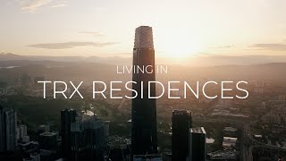 Living In TRX Residences | Luxury Living