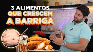 3 Alimentos que Crescem a Barriga