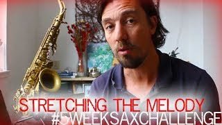 Stretching the melody | The first step to saxophone improvisation (saxophone lesson)