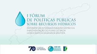 I Fórum de Políticas Públicas sobre Recursos Hídricos (4/11) | UniSantos