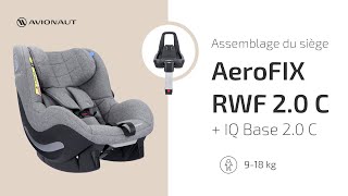 FR Installation du siège auto Avionaut AeroFIX RWF 2.0 C avec la base IQ 2.0 C