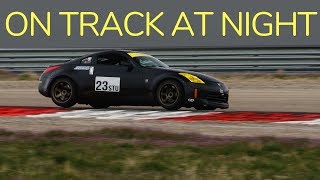 A Day In a 350Z | Track Day at Night!