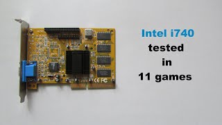 Intel i740 tested in 11 games