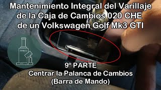 Volkswagen Golf Mk3 GTI, Mantenimiento del Varillaje de la Caja de Cambios 020 CHE 9º PARTE