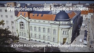 Gyönyörűen felújított épületbe költözött a Győri Közigazgatási és Munkaügyi bíróság