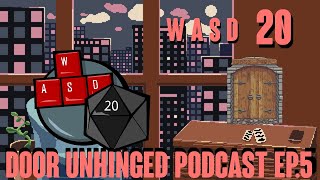 Door Unhinged Podcast Episode 5: WASD20