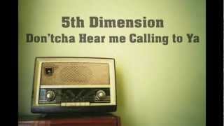 The 5th Dimension - Don'tcha Hear Me Callin' To Ya (HQ audio)