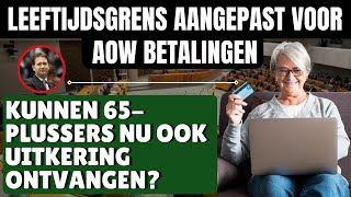 Leeftijdsgrens Aangepast voor AOW Betalingen: Kunnen 65-Plussers Nu Ook Uitkering Ontvangen?