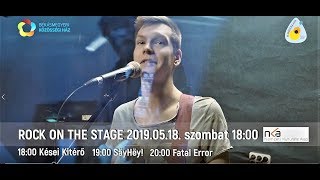 ROCK ON THE STAGE Békásmegyeren 2019.05.18.