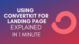 How To Use ConvertKit For Landing Page (2025)