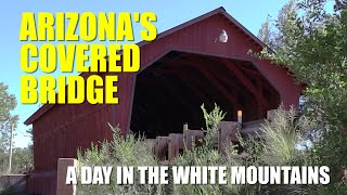 Arizona's Only Covered Bridge | A Day in the White Mountains